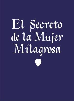 El-Secreto-de-la-Mujer-Milagrosa-copy-300x409.jpg
